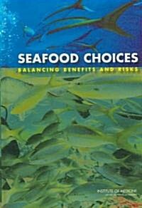 Seafood Choices: Balancing Benefits and Risks (Hardcover)