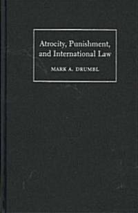 Atrocity, Punishment, and International Law (Hardcover)
