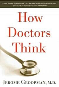 How Doctors Think (Hardcover, 1st)