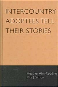 Intercountry Adoptees Tell Their Stories (Hardcover)