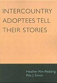 Intercountry Adoptees Tell Their Stories (Paperback)