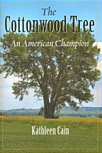 The Cottonwood Tree: An American Champion (Paperback)