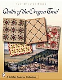 Quilts of the Oregon Trail (Paperback)