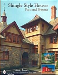 Shingle Style Homes: Past & Present (Hardcover)