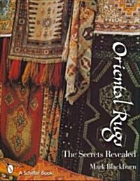 Oriental Rugs: The Secrets Revealed (Hardcover)