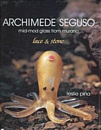 Archimede Seguso: Mid-Mod Glass from Murano: Lace & Stone (Hardcover)