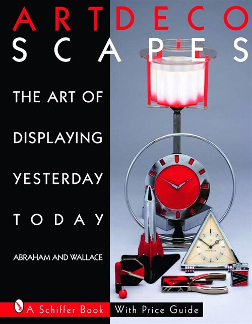 Art Decoscapes: The Art of Displaying Yesterday Today (Hardcover)