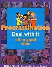 Procrastination: Deal with It All in Good Time (Paperback)