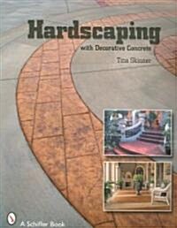 Hardscaping with Decorative Concrete (Paperback)