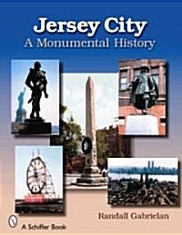 Jersey City: A Monumental History: A Monumental History (Paperback)