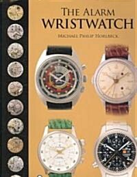 The Alarm Wristwatch: The History of an Undervalued Feature (Hardcover)