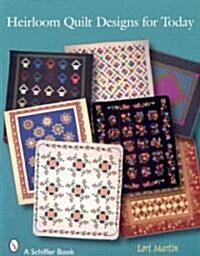 Heirloom Quilt Designs for Today (Paperback)