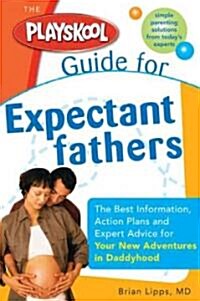 The Playskool Guide for Expectant Fathers (Paperback, 1st)