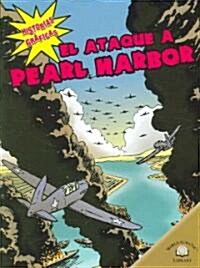 El Ataque a Pearl Harbor (the Bombing of Pearl Harbor) (Paperback, Spanish)