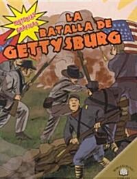 La Batalla de Gettysburg (the Battle of Gettysburg) (Paperback)