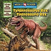 Tyrannosaurus Rex / Tiranosaurio Rex (Library Binding)