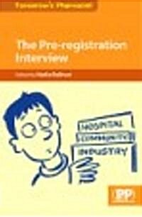 The Pre-registration Interview : Preparation for the Application Process (Paperback)