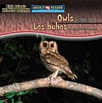 Owls Are Night Animals / Los B?os Son Animales Nocturnos (Library Binding)