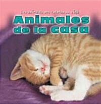 Animales de la Casa (Animals Around the House) (Library Binding)