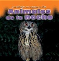 Animales de la Noche (Animals of the Night) (Library Binding)