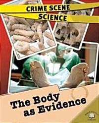 The Body As Evidence (Library)