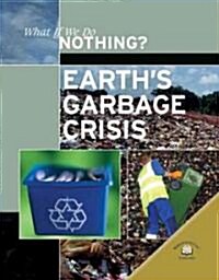 Earths Garbage Crisis (Library Binding)