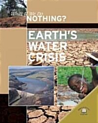 Earths Water Crisis (Library Binding)