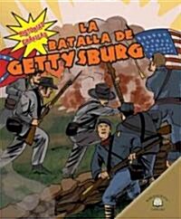 La Batalla de Gettysburg (the Battle of Gettysburg) (Library Binding)
