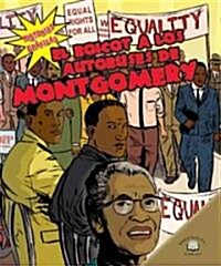 El Boicot a Los Autobuses de Montgomery (the Montgomery Bus Boycott) = The Montgomery Bus Boycott (Library Binding)