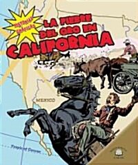 La Fiebre del Oro En California (the California Gold Rush) = The California Gold Rush (Library Binding)