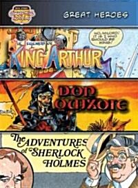 Great Heroes: The Legends of King Arthur; Don Quixote; The Adventures of Sherlock Holmes (Library Binding)