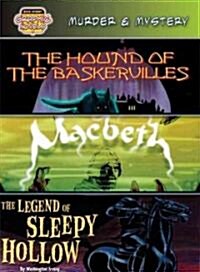 Murder & Mystery (the Hound of the Baskervilles / Macbeth / The Legend of Sleepy Hollow) (Library Binding)