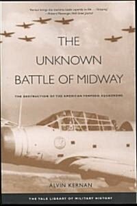 The Unknown Battle of Midway: The Destruction of the American Torpedo Squadrons (Paperback)