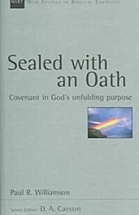 Sealed with an Oath: Covenant in Gods Unfolding Purpose Volume 23 (Paperback)