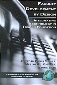 Faculty Development by Design: Integrating Technology in Higher Education (PB) (Paperback)