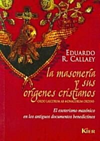 La masoneria y sus origenes cristianos/ Freemasonry and Its Christian Origins (Paperback)