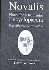 Notes for a Romantic Encyclopaedia: Das Allgemeine Brouillon (Hardcover)