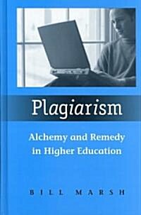Plagiarism: Alchemy and Remedy in Higher Education (Hardcover)