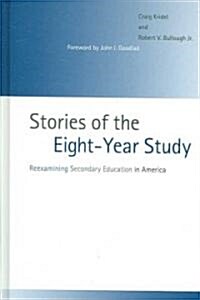Stories of the Eight-Year Study: Reexamining Secondary Education in America (Hardcover)