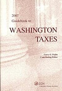 2007 Guidebook to Washington Taxes (Paperback)