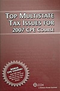 Top Multistate Tax Issues for 2007 CPE Course (Paperback)