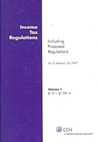 Income Tax Regulations As of January 2007 (Paperback)