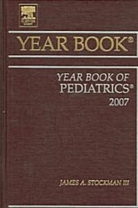 The Year Book of Pediatrics 2007 (Hardcover, 1st)