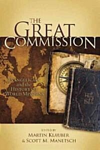 The Great Commission: Evangelicals and the History of World Missions (Paperback)