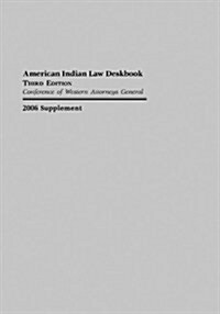 American Indian Law Deskbook, 2006 (Paperback, Supplement)