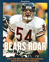 Bears Roar: Meet the Men Who Put the Swagger Back in Chicago Football (Paperback)