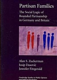 Partisan Families : The Social Logic of Bounded Partisanship in Germany and Britain (Paperback)