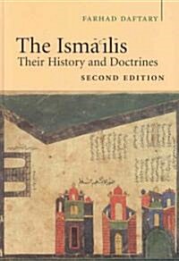 The Ismailis : Their History and Doctrines (Hardcover, 2 Revised edition)