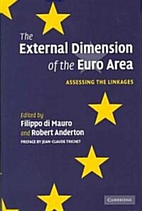 The External Dimension of the Euro Area : Assessing the Linkages (Hardcover)