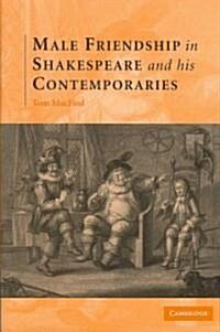 Male Friendship in Shakespeare and His Contemporaries (Hardcover)